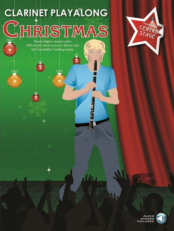 You Take Centre Stage: Clarinet Playalong Christmas&nbsp;&nbsp;for clarinet&nbsp;&nbsp;