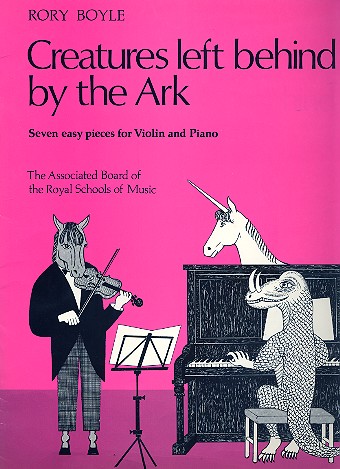Creatures left behind the Ark&nbsp;&nbsp;7 easy pieces for violin and piano&nbsp;&nbsp;