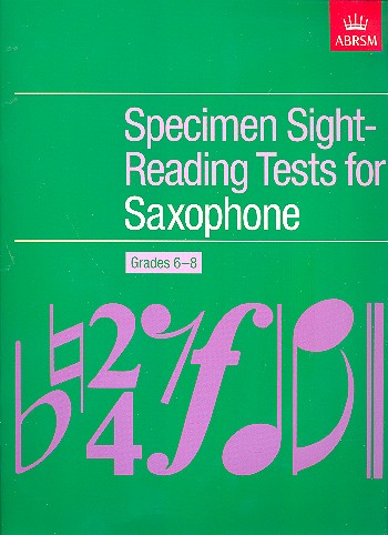 Specimen sight-reading tests&nbsp;&nbsp;grades 6-8 for saxophone&nbsp;&nbsp;