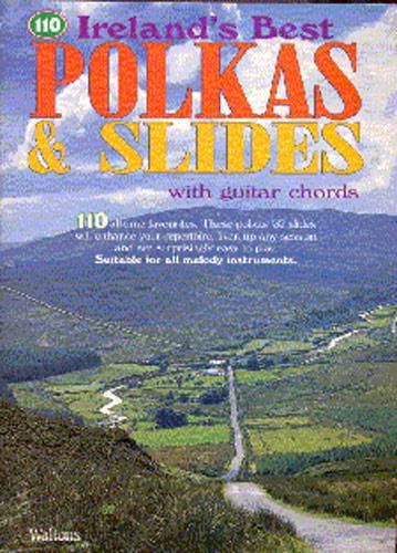 110 Ireland's best Polkas and Slides:&nbsp;&nbsp;for all melody instruments&nbsp;&nbsp;