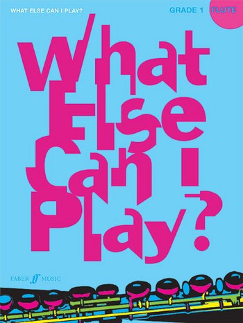 What else can I play? Grade 1&nbsp;&nbsp;for flute and piano&nbsp;&nbsp;