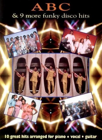 ABC and 9 more great funky Disco Hits:  piano/vocal/guitar  Songbook