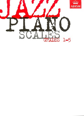 Jazz Piano Scales Grades 1-5&nbsp;&nbsp;&nbsp;&nbsp;