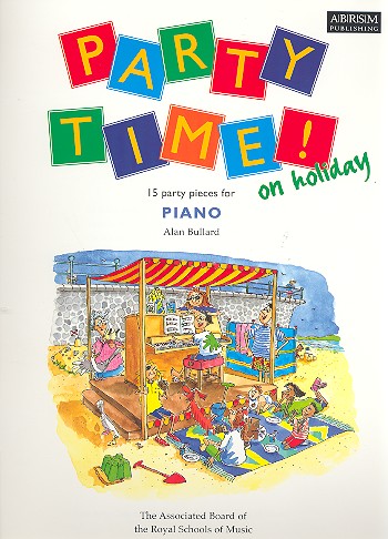 Party Time on Holiday  15 party pieces for piano  