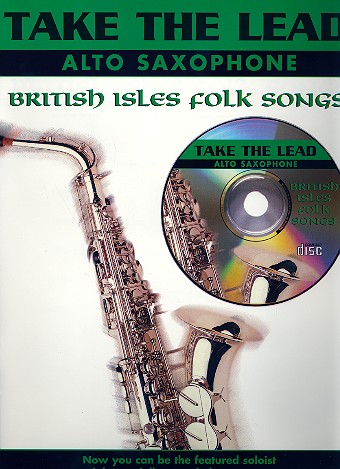 Take the Lead (+CD): British Isles&nbsp;&nbsp;Folk Songs for alto sax&nbsp;&nbsp;