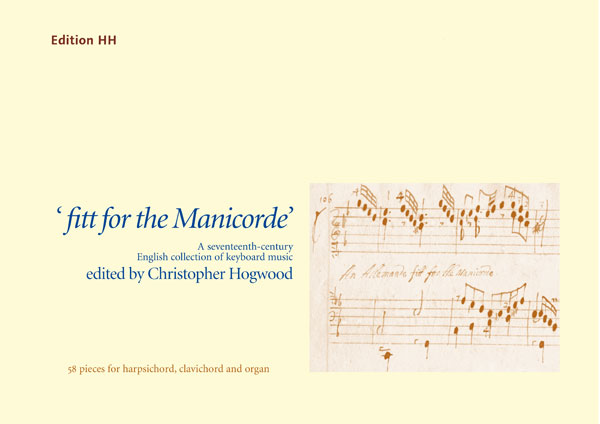 FITT FOR THE MANICORDE  58 PIECES FOR HARPSICHORD,  CLAVICHORD AND ORGAN