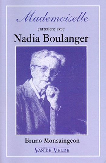 Mademoiselle entretiens avec Nadia Boulanger&nbsp;&nbsp;&nbsp;&nbsp;