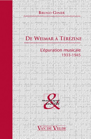 De Weimar à Térézine - L'épuration musicale 1933 - 1945    