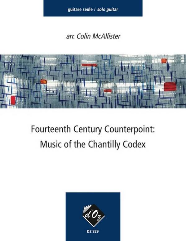 14th Century Counterpoint - Music of the&nbsp;&nbsp;Chantilly Codex for guitar&nbsp;&nbsp;