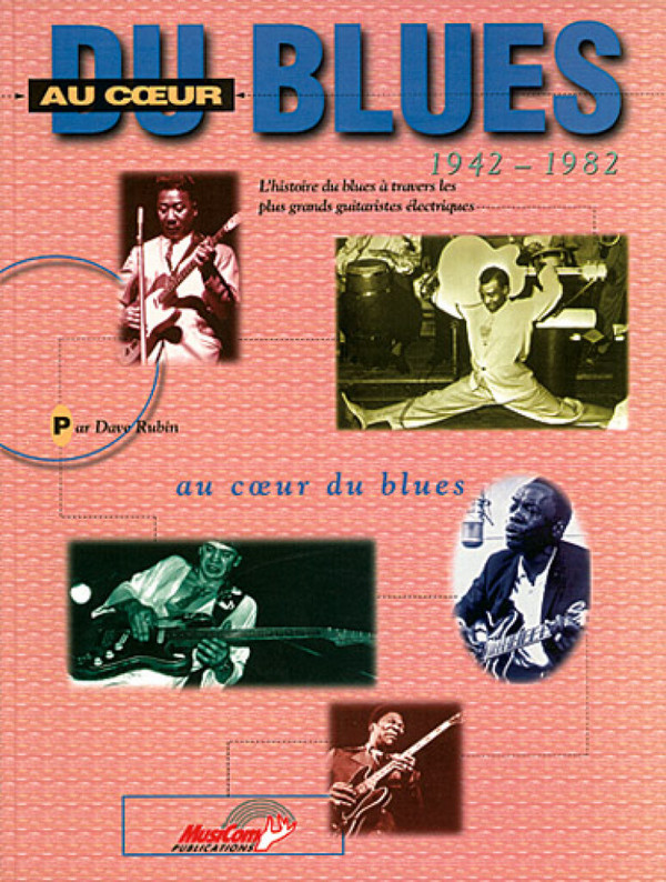 Dave Rubin, Au Coeur Blues 1942-82 Bam&nbsp;&nbsp;Alle Instrumente&nbsp;&nbsp;Buch