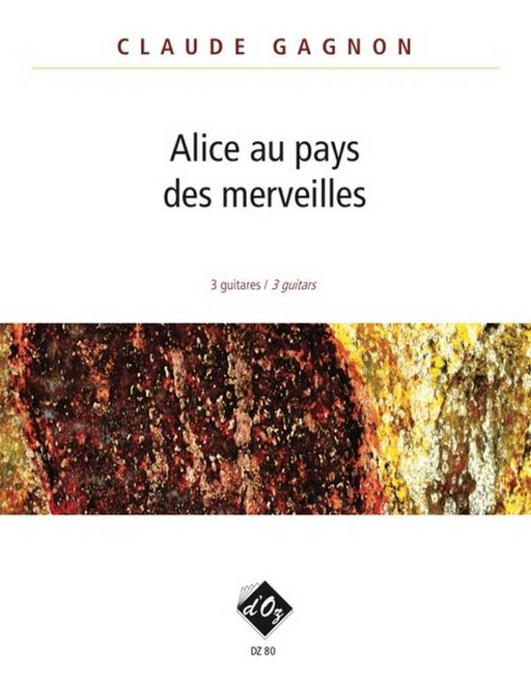 Alice au pays des merveilles&nbsp;&nbsp;pour 3 guitares&nbsp;&nbsp;partition et parties