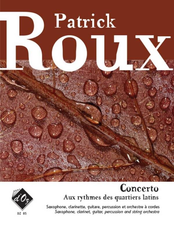 Concerto aux rythmes des quartiers latins&nbsp;&nbsp;pour sax, clar, guit, perc&nbsp;&nbsp;et orchestra á chordes,  partition
