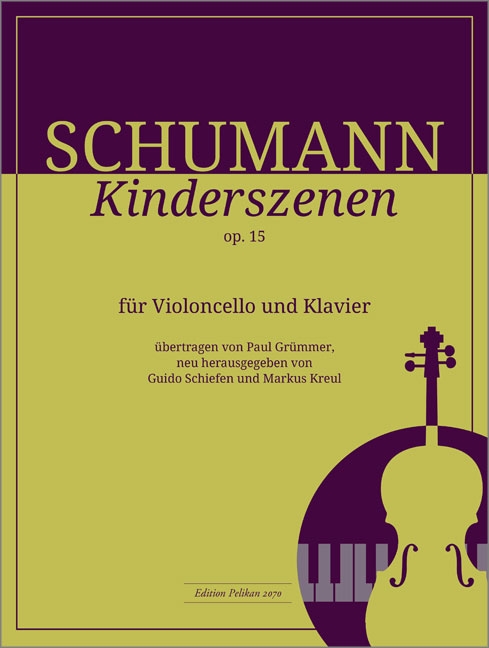 Kinderszenen op.15&nbsp;&nbsp;für Violoncello und Klavier&nbsp;&nbsp;