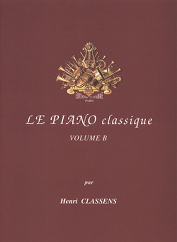 CLASSENS Henri&nbsp;&nbsp;Le Piano classique Vol.B Mes premiers classiques&nbsp;&nbsp;piano Partition
