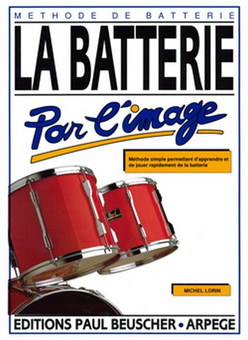 Lorin, Michel&nbsp;&nbsp;Batterie par l'image&nbsp;&nbsp;Batterie Partition
