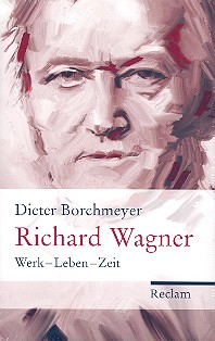 Richard Wagner Werk - Leben - Zeit    