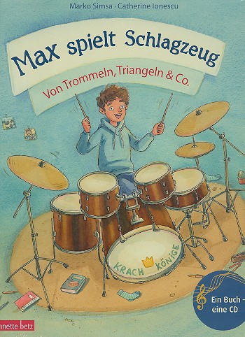 Max spielt Schlagzeug (+CD)  Von Trommeln, Triangeln und Co   