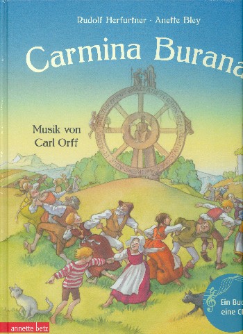 Carmina Burana (+CD)  musikalisches Bilderbuch zur Musik von Carl Orff  
