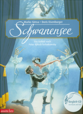 Schwanensee (+CD)  Das Ballett nach Peter Iljitsch Tschaikowsky  gebunden