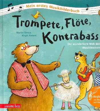 Trompete, Flöte, Kontrabass (+CD)  ein musikalisches Bilderbuch  