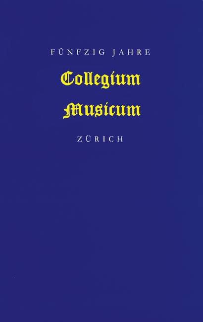 : 50 Jahre Collegium Musicum Zürich    Hardcover