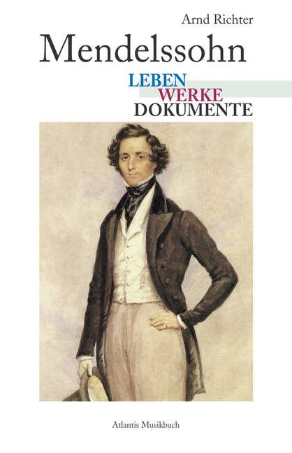 Mendelssohn Leben, Werke, Dokumente    