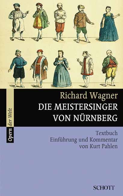 Die Meistersinger von Nürnberg  Textbuch, Einführung und Kommentar  