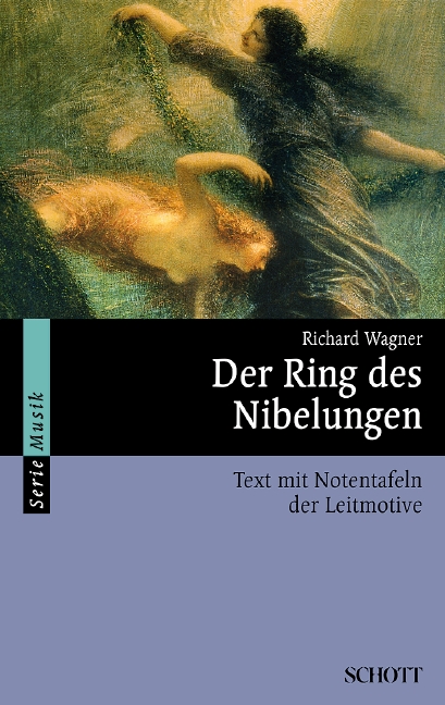 Der Ring des Nibelungen   Text mit Notentafeln der Leitmotive  