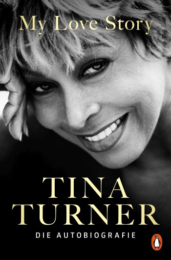 Tina Turner - My Love Story &nbsp;&nbsp;Die Autobiographie&nbsp;&nbsp;gebunden