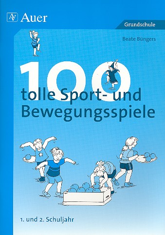 100 tolle Sport - und Bewegungsspiele  1. und 2. Schuljahr  