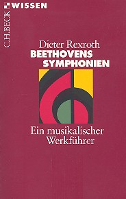 Beethovens Symphonien  Ein musikalischer Werkführer  
