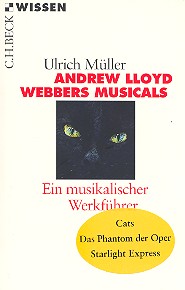 Andrew Lloyd Webbers Musicals  Ein musikalischer Werkführer  