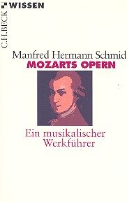 Mozarts Opern   Ein musikalischer Werkführer  