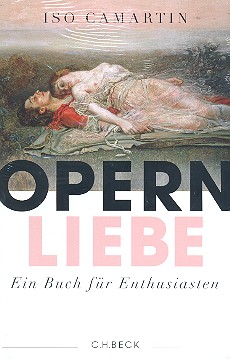 Opernliebe &nbsp;&nbsp;ein Buch für Enthusiasten&nbsp;&nbsp;gebunden