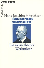 Bruckners Sinfonien &nbsp;&nbsp;Ein musikalischer Werkführer&nbsp;&nbsp;