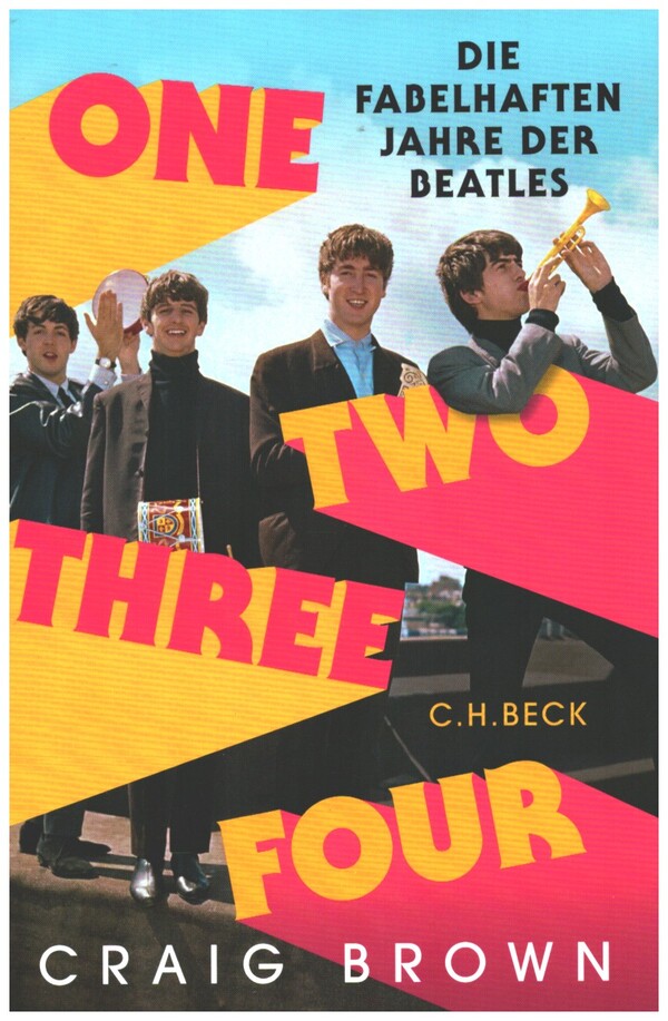 Craig Brown, One Two Three Four  Die fabelhaften Jahre der Beatles  Hardcover