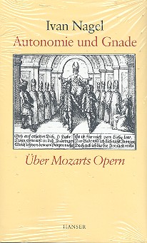 Autonomie und Gnade Über Mozarts  Opern  