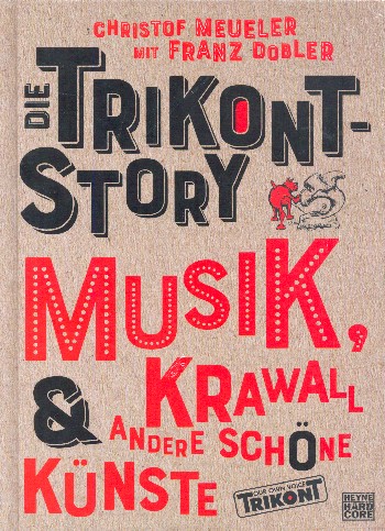Die Trikont-Story Musik, Krawall & andere schöne Künste&nbsp;&nbsp;&nbsp;&nbsp;gebunden