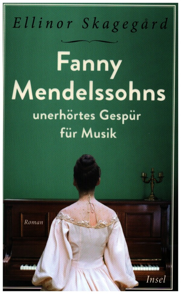 Fanny Mendelssohns unerhörtes Gespür für Musik  Roman  