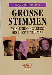 Grosse Stimmen Von Enrico  Caruso bis Jessye Norman  