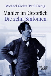Mahler im Gespräch  Die 10 Sinfonien  