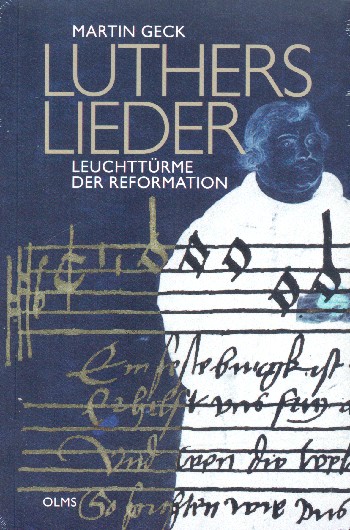 Luthers Lieder Leuchttürme der Reformation    