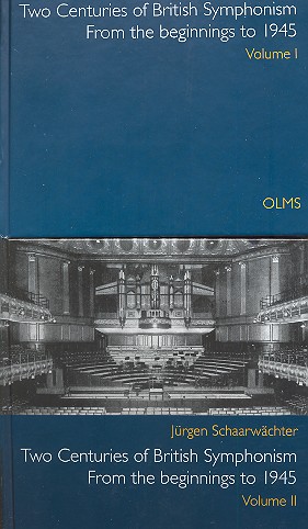 2 Centuries of british Symphonism - from the Beginnings to 1945  a preliminary Survey  (in 2 volumes)