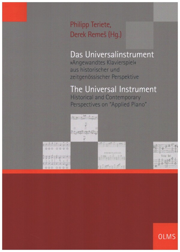 Das Universalinstrument / The Universal Instrument  »Angewandtes Klavierspiel« aus historischer und zeitgenössischer  Perspektive. Historical and Contemporary Perspectives on Applied Piano