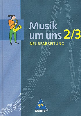 Musik um uns Band 2/3 (ab 7. Klasse)  Schuelerbuch,  Neuausgabe  
