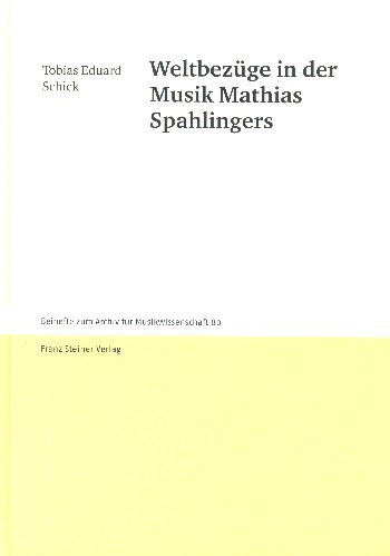 Weltbezüge in der Musik Mathias Spahlingers    
