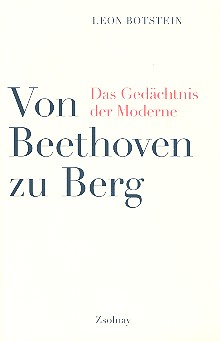 Von Beethoven zu Berg Das Gedächtnis  der Moderne  
