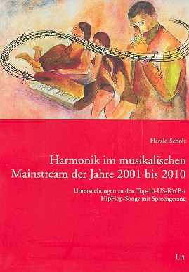 Harmonik im musikalischen Mainstream der Jahre 2001 bis 2010    