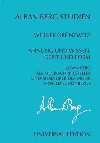 Grünzweig, Werner / Berg, Alban Ahnung und Wissen, Geist und Form&nbsp;&nbsp;&nbsp;&nbsp;