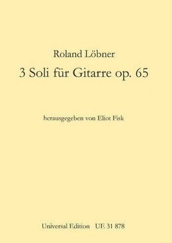 3 SOLI FUER GITARRE OP.65  FISK, ELIOT, ED  